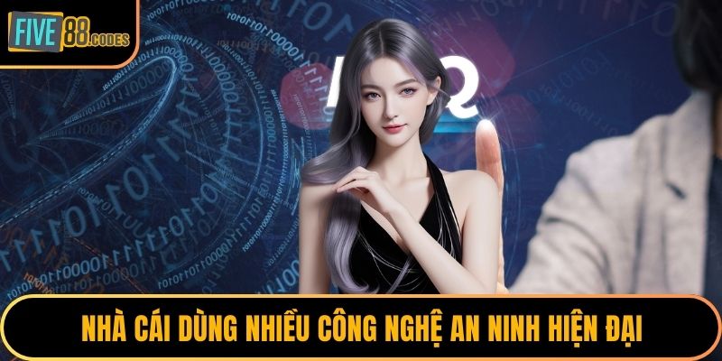 Nhà cái dùng nhiều công nghệ an ninh hiện đại