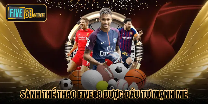 Sảnh thể thao Five88 được đầu tư mạnh mẽ